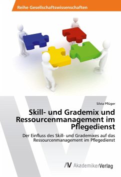 Skill- und Grademix und Ressourcenmanagement im Pflegedienst - Pflüger, Silvia