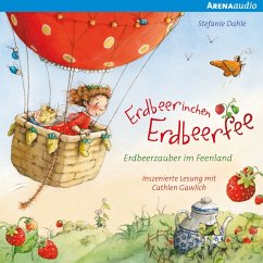 Erdbeerinchen Erdbeerfee. Erdbeerzauber im Feenland und andere Geschichten (MP3-Download) - Dahle, Stefanie