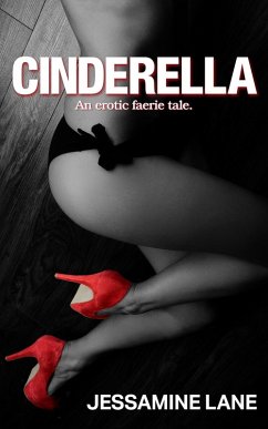 Cinderella - An Erotic Faerie Tale (The Real Erotic Faeire Tales, #2) (eBook, ePUB) Cover Cinderella - An Erotic Faerie Tale (The Real Erotic Faeire Tales, #2) (eBook, ePUB)
