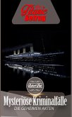 Die geheimen Akten: Der Titanic Betrug (Mysteriöse Kriminalfälle - Die geheimen Akten, #1) (eBook, ePUB)