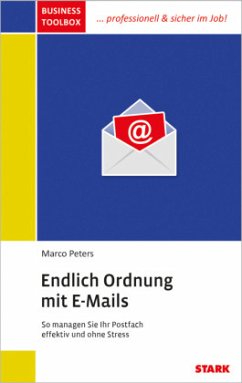 Endlich Ordnung mit E-Mails - Peters, Marco