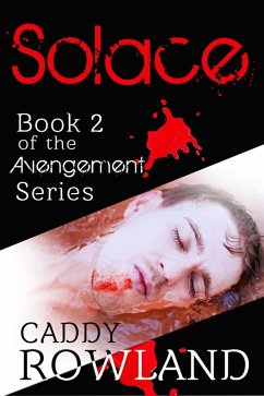 Solace (The Avengement Series, #2) (eBook, ePUB) - Rowland, Caddy