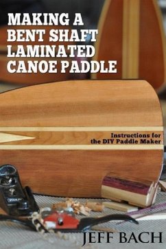 Cover Making a Bent Shaft Laminated Canoe Paddle (eBook, ePUB)