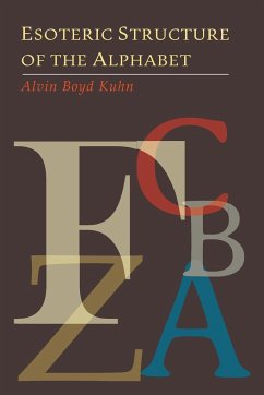 Esoteric Structure of the Alphabet - Kuhn, Alvin Boyd