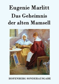 Das Geheimnis der alten Mamsell - Eugenie Marlitt