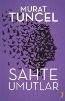 Sahte Umutlar - Tuncel, Murat