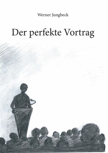 Der perfekte Vortrag Der perfekte Vortrag