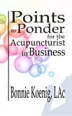 Points to Ponder for the Acupuncturist in Business (eBook, ePUB)