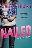 Nailed (Marked For Love, #1) (eBook, ePUB) Nailed (Marked For Love, #1) (eBook, ePUB)