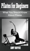 Pilates for Beginers: What You Should Know About Pilates (eBook, ePUB) Pilates for Beginers: What You Should Know About Pilates (eBook, ePUB)