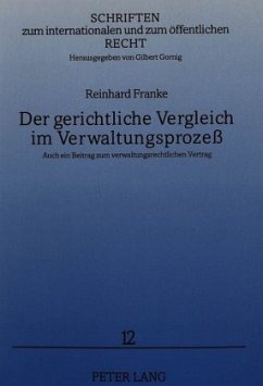 Der gerichtliche Vergleich im Verwaltungsprozeß - Franke, Reinhard