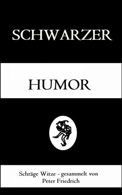 Schwarzer Humor (eBook, ePUB) - Friedrich, Peter