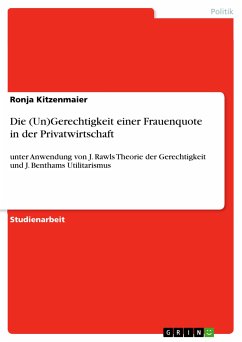 Die (Un)Gerechtigkeit einer Frauenquote in der Privatwirtschaft (eBook, ePUB) - Kitzenmaier, Ronja