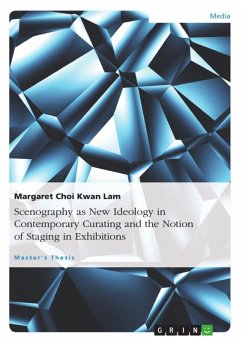 Scenography as New Ideology in Contemporary Curating and the Notion of Staging in Exhibitions (eBook, ePUB) - Lam, Margaret Choi Kwan