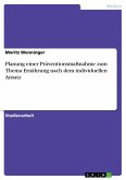 Planung einer Präventionsmaßnahme zum Thema Ernährung nach dem individuellen Ansatz (eBook, ePUB)