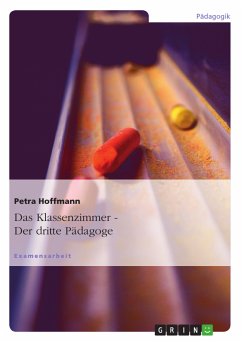 Der dritte Pädagoge. Das Klassenzimmer (eBook, ePUB) - Hoffmann, Petra