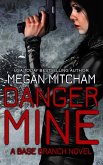 Danger Mine (The Base Branch Series, #5) (eBook, ePUB)