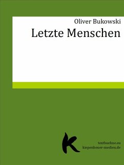 LETZTE MENSCHEN (eBook, ePUB) - Bukowski, Oliver