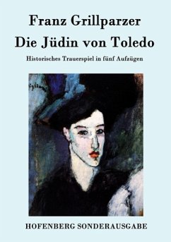 Die Jüdin von Toledo - Franz Grillparzer