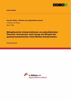 Metaphysische Interpretationen von physikalischen Theorien. Kornmesser und Carnap am Beispiel der quantenmechanischen Viele-Welten-Interpretation - Funcke, Lena