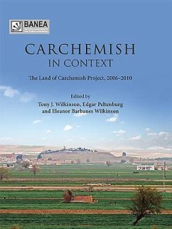 Carchemish in Context - Wilkinson, T. J.; Peltenburg, Edgar; Barbanes Wilkinson, Eleanor