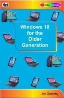 Windows 10 for the Older Generation Windows 10 for the Older Generation