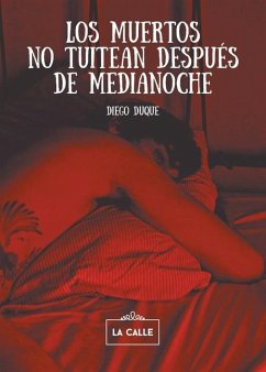 Los muertos no tuitean después de medianoche - Duque, Diego