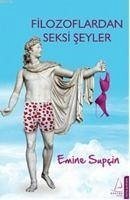 Filozoflardan Seksi Seyler - Supcin, Emine