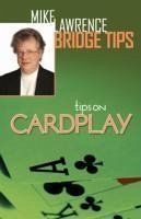 Tips on Cardplay - Mike Lawrence Bridge Tips - Lawrence, Mike