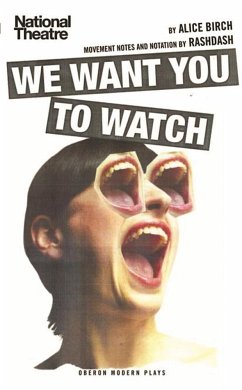 We Want You to Watch - Birch, Alice; Rashdash