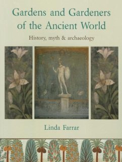 Gardens and Gardeners of the Ancient World - Farrar, Linda