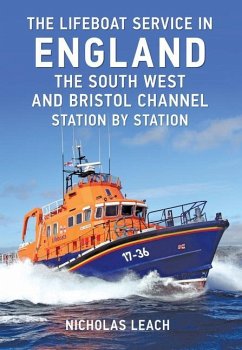 The Lifeboat Service in England: The South West and Bristol Channel: Station by Station - Leach, Nicholas