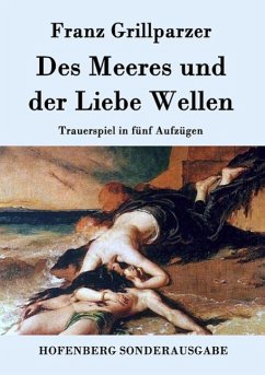 Des Meeres und der Liebe Wellen - Franz Grillparzer