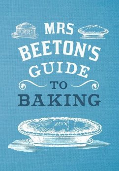 Mrs Beeton's Guide to Baking - Beeton, Isabella