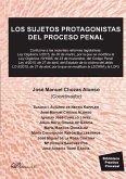 Los sujetos protagonistas del proceso penal : conforme a las recientes reformas legislativas : Ley Orgánica 1/2015, de 30 de marzo, por la que se modifica la Ley Orgánica 10/1195, de 23 de noviembre, del Código Penal Ley 4/2015, de 27 de abril, del Estatu