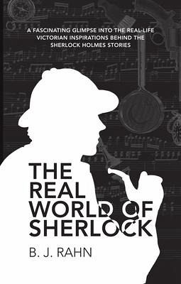 The Real World of Sherlock The Real World of Sherlock