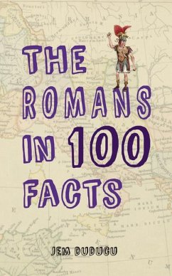 The Romans in 100 Facts - Duducu, Jem