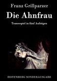 Die Ahnfrau Die Ahnfrau
