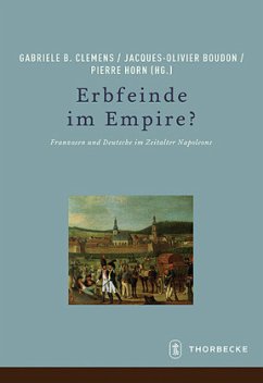 Erbfeinde im Empire? - Clemens, Gabriele B.;Boudon, Jacques-Olivier;Horn, Pierre