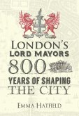 London's Lord Mayors: 800 Years of Shaping the City