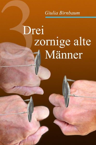 Drei zornige alte Männer (eBook, ePUB)