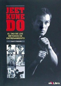 Jeet kune do : el tao de los métodos de entrenamiento - Zamudio Cabeza, Juan José