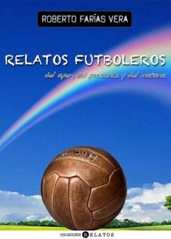 Cover Relatos futboleros del ayer, del presente y del mañana