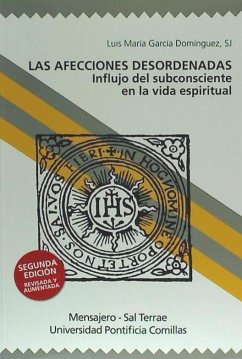 Las afecciones desordenadas: Influjo del subconsciente en la vida espiritual