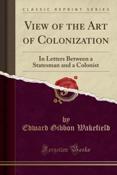 View of the Art of Colonization - Wakefield, Edward Gibbon