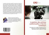 La gestion des archives audiovisuelles à l¿ère du numérique