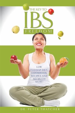 The Key To IBS Freedom - Thatcher, Peter Graham