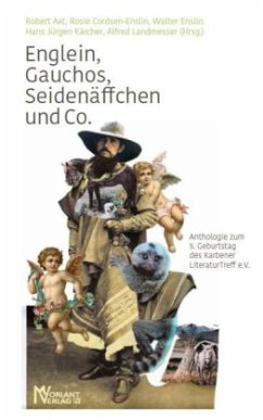 Englein, Gauchos, Seidenäffchen und Co. - Axt, Robert; Cordsen-Enslin, Rosie; Landmesser, Alfred