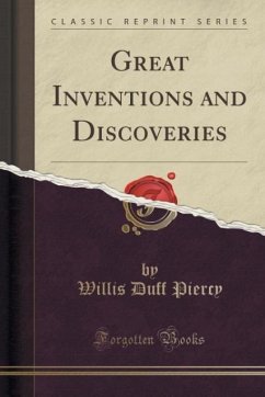 Great Inventions and Discoveries (Classic Reprint) - Piercy, Willis Duff