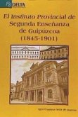 El instituto provincial de segunda enseñanza de Guipúzcoa, 1845-1901